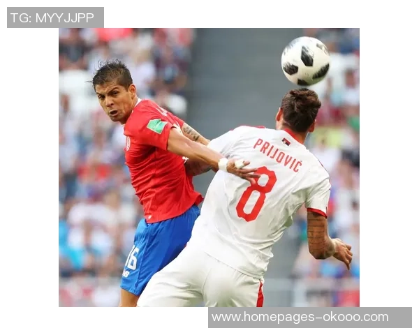 哥斯达黎加与塞尔维亚精彩对决直播视频全程回放与分析